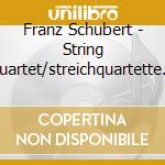 Franz Schubert - String Quartet/streichquartette - Caspar Da Salo Quintett cd musicale di Franz Schubert