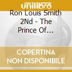 Ron Louis Smith 2Nd - The Prince Of Sunshine cd