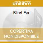 Blind Ear cd musicale di CELIBATE RIFLES THE