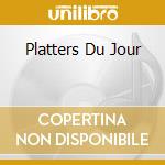Platters Du Jour cd musicale di CELIBATE RIFLES THE