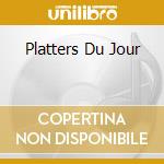 Platters Du Jour cd