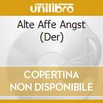 Alte Affe Angst (Der) cd