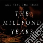 And Also The Trees - The Millpond Years cd