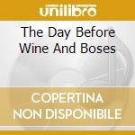 The Day Before Wine And Boses cd