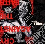 Louis Tillett - Cry Against The Faith cd