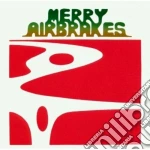 Airbrakes Merry - Merry Airbrakes cd