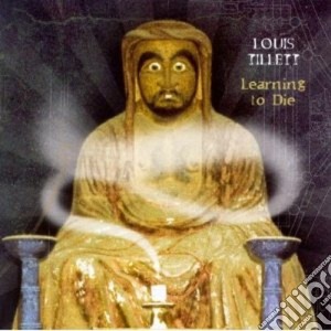 Louis Tillett - Learning To Die cd musicale