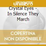 Crystal Eyes - In Silence They March