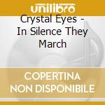 Crystal Eyes - In Silence They March cd