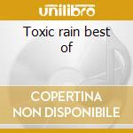 Toxic rain best of cd musicale di Mother Holy