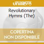 Revolutionary Hymns (The) cd musicale di Itm