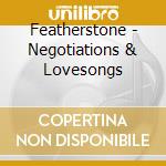 Featherstone - Negotiations & Lovesongs