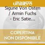 Sigune Von Osten / Armin Fuchs - Eric Satie / Charles Ives / John Cage cd