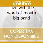 Live with the word of mouth big band cd