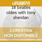 18 beatles oldies with tony sheridan cd