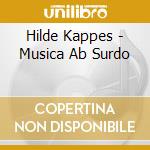 Hilde Kappes - Musica Ab Surdo cd
