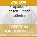 Kropinksi / Friesen - Made InBerlin cd