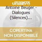 Antoine Beuger - Dialogues (Silences) (1993)