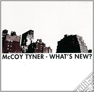 Mccoy Tyner - What'S New? cd musicale di Tyner Mccoy