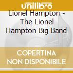 Lionel Hampton - The Lionel Hampton Big Band cd musicale di Lionel Hampton