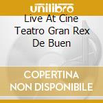 Live At Cine Teatro Gran Rex De Buen