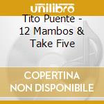 Tito Puente - 12 Mambos & Take Five cd