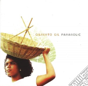 Gilberto Gil - Parabolic cd musicale di GIL GILBERTO