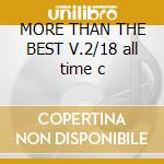MORE THAN THE BEST V.2/18 all time c cd