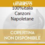 100%italia Canzoni Napoletane cd