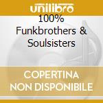 100% Funkbrothers & Soulsisters cd musicale di ARTISTI VARI