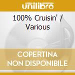 100% Cruisin' / Various cd