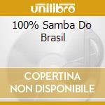 100% Samba Do Brasil cd musicale di ARTISTI VARI