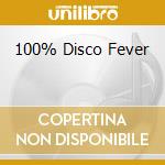 100% Disco Fever cd
