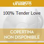 100% Tender Love cd