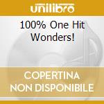 100% One Hit Wonders! cd