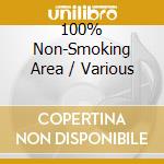 100% Non-Smoking Area / Various cd