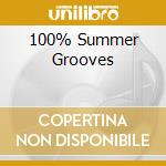 100% Summer Grooves cd musicale di ARTISTI VARI