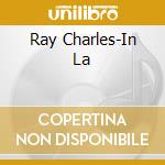 Ray Charles-In La cd