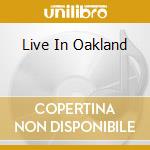 Live In Oakland cd