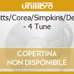 Watts/Corea/Simpkins/Dentz - 4 Tune cd musicale di Watts/Corea/Simpkins/Dentz
