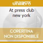 At press club new york cd musicale di Gillespie dizzy orchestra