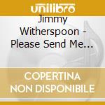 Jimmy Witherspoon - Please Send Me Someone To Love cd
