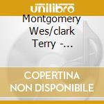 Montgomery Wes/clark Terry - Straight,no Chaser cd musicale di WES MONTGOMERY/CLARK TERRY