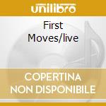First Moves/live cd musicale di ROLLINS SONNY