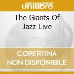 The Giants Of Jazz Live cd musicale di GILLESPIE DIZZY QUINTET