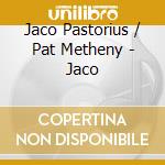 Jaco Pastorius / Pat Metheny - Jaco