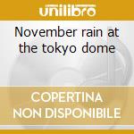 November rain at the tokyo dome cd musicale di Guns'n'roses