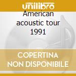 American acoustic tour 1991 cd musicale di R.e.m.
