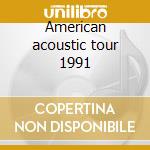 American acoustic tour 1991 cd