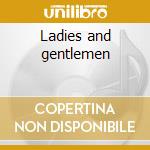 Ladies and gentlemen cd